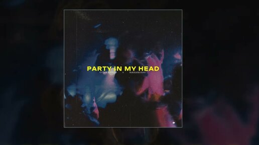 citybvrner, NAKANIISHI - Party in My Head (Официальная премьера трека)