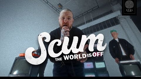 SCUM —  The World's Off (Official Music Video)