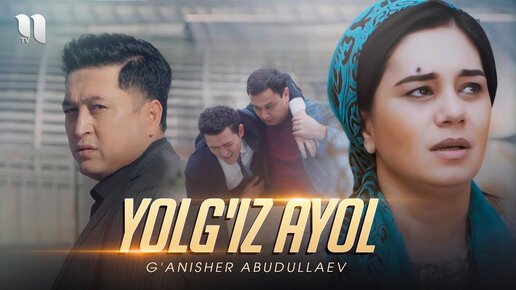 G'anisher Abudullaev - Yolg'iz ayol | Ганишер Абудуллаев - Ёлгиз аёл