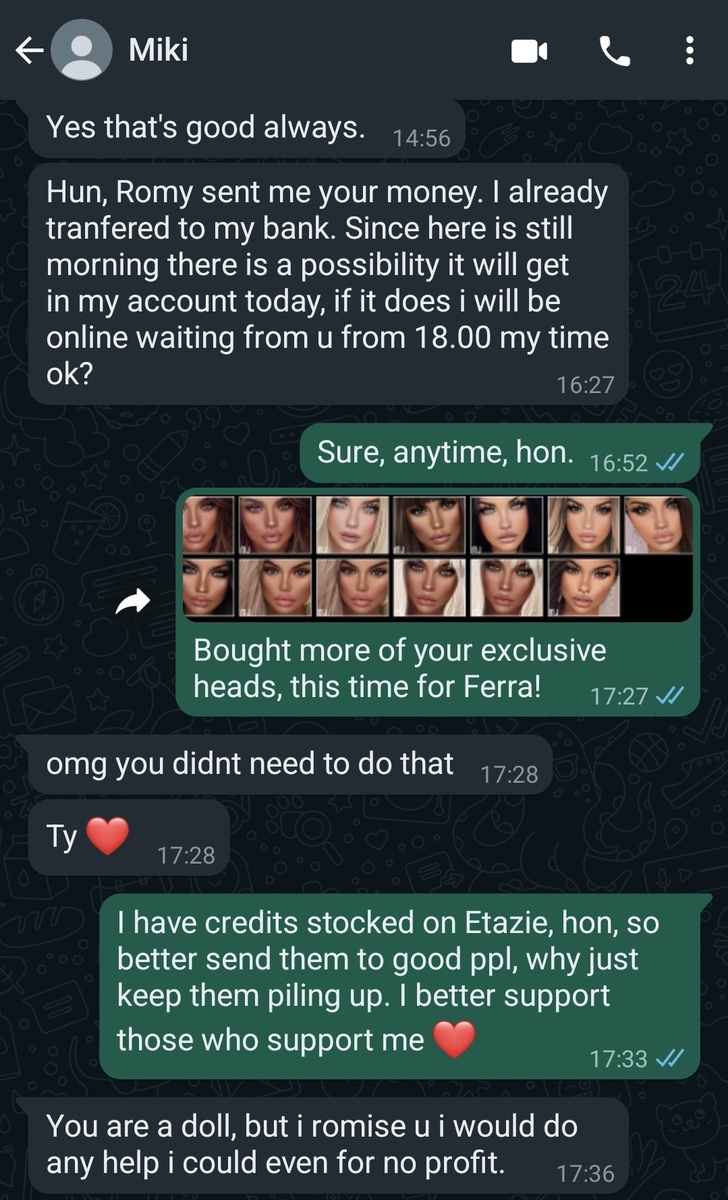 Just a sample of how we helped each other before Mikaela made me a paypal: she was cashing my earnings from Sellfy and I was buying her excluisive heads, which I'll tell more about. 