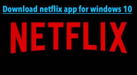 Скачать приложение Netflix для Windows 10