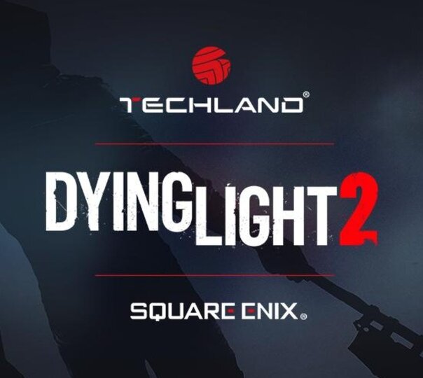 Dying Light 2 появится на E3 2019 во время стрима Square Enix