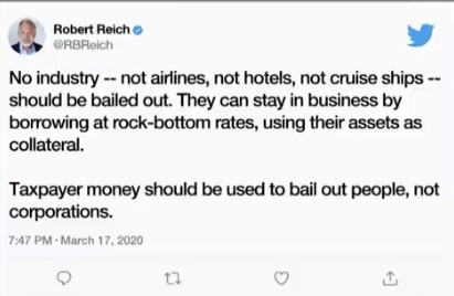 Никакая индустрия - ни авиалинии, ни гостиницы, ни круизные лайнеры не должны быть основой денежной помощи государства.  Они могут оставаться в бизнесе, работая по крайне низким ставкам, используя свои активы в качестве обеспечения.  Деньги налогоплательщиков должны использоваться для спасения людей, а не корпораций.