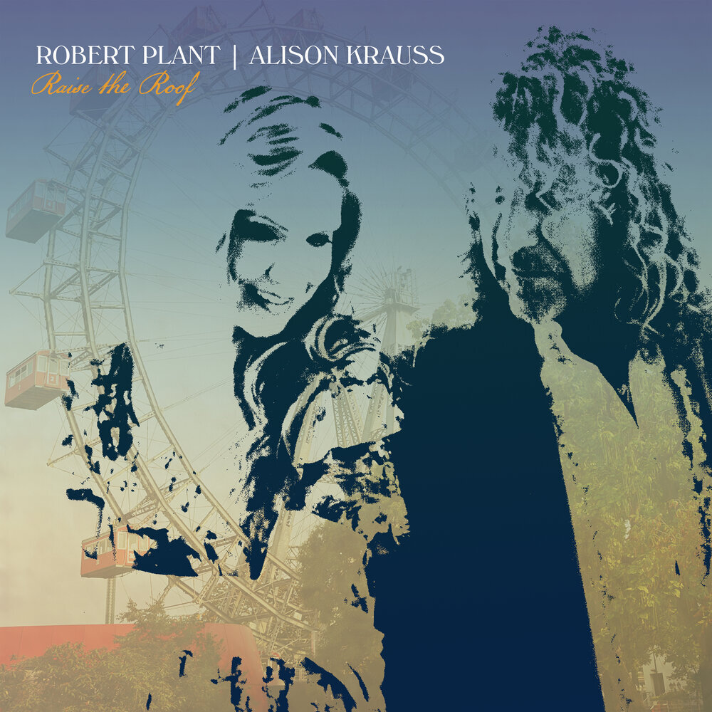 Robert Plant & Alison Krauss "Raise The Roof"
