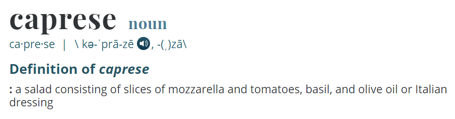 Cкриншот  из словаря, по ссылке есть аудио, можно послушать тоже https://www.merriam-webster.com/dictionary/caprese