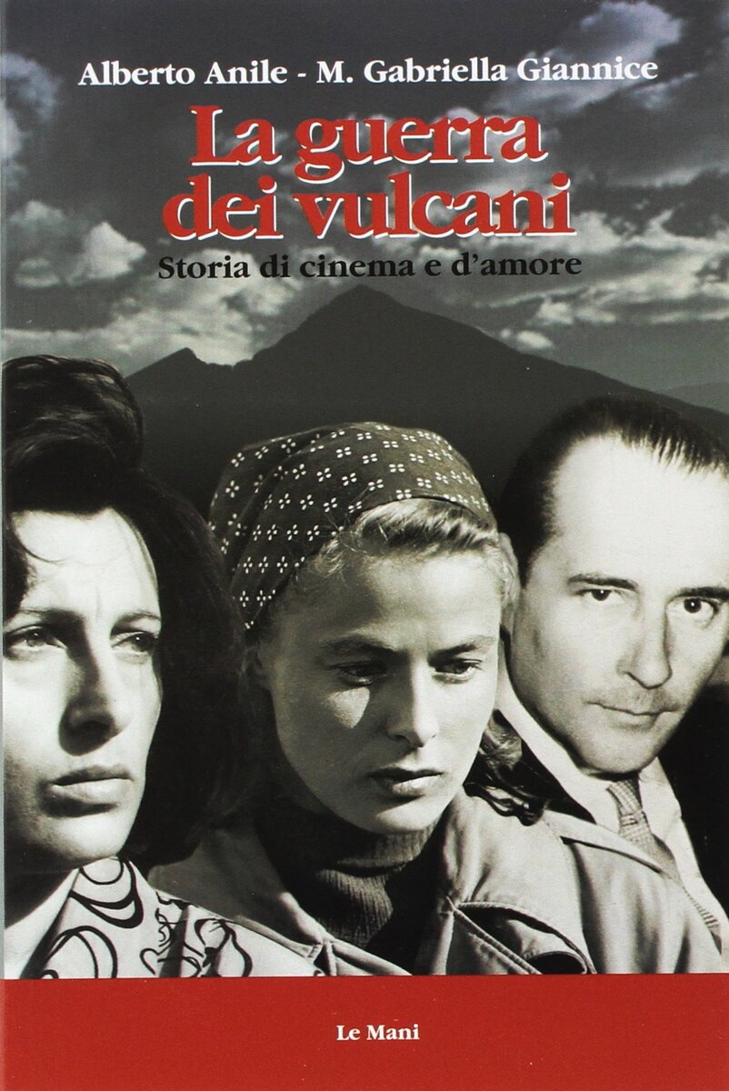 Война вулканов -  часть истории итальянского и мирового кинематографа, история гнева, страданий и любви
