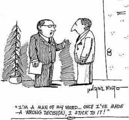 Текст: Я - человек слова. Если я что решил неправильно - то решения своего придерживаюсь.  
