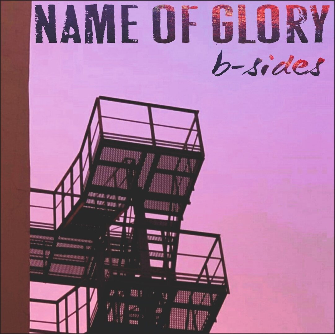 Name of Glory B-sides 