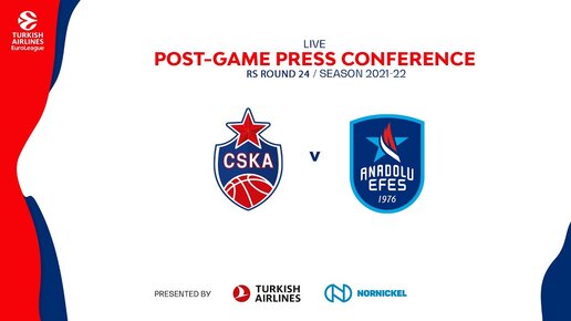 EuroLeague. CSKA vs Anadolu Efes. Post game