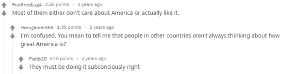 -Большинству из них либо плевать на Америку, либо она им нравится.       -Погоди. Ты хочешь сказать, что в других странах не обсуждают великую Америку постоянно?  