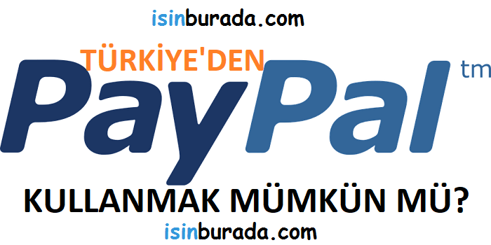 Türkiye'den PayPal Kullanmak