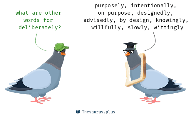 Синонимы слова deliberately