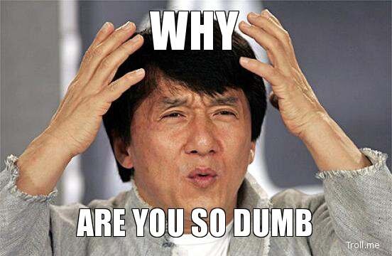 Почему ты такой тупой?