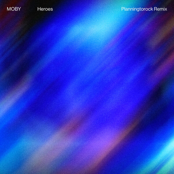 Moby | Heroes (planningtorock Remix) | Single