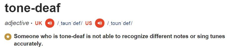 Источник CALD https://dictionary.cambridge.org/dictionary/english/tone-deaf