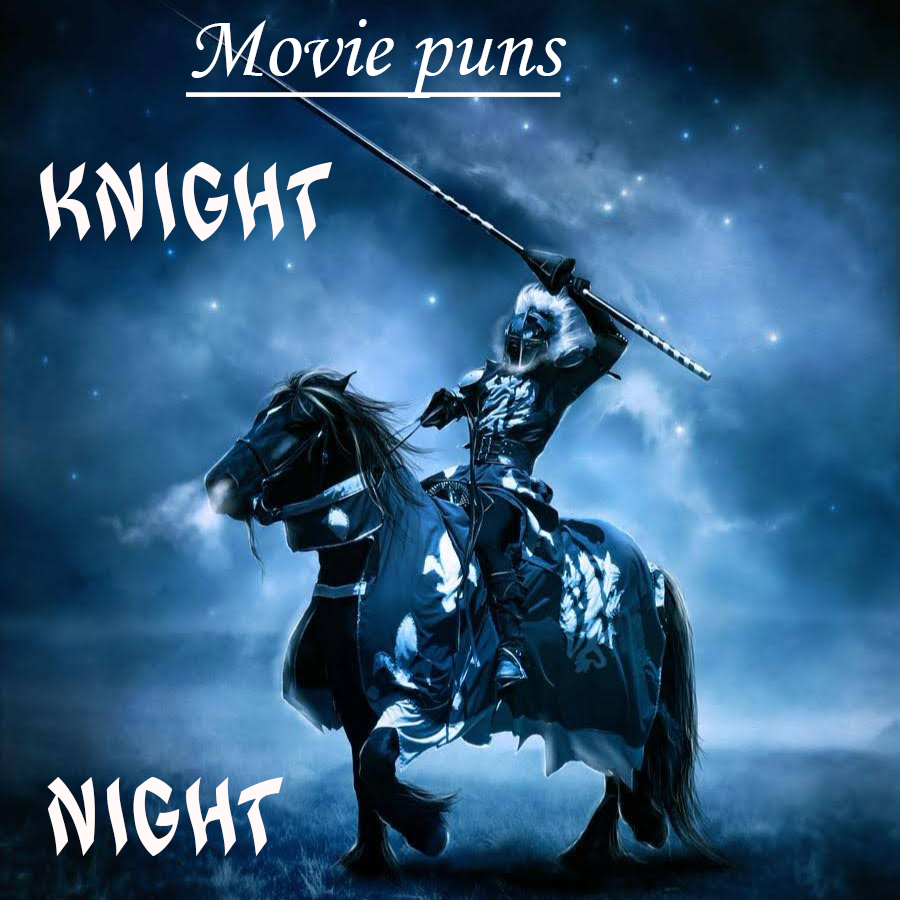 Омофоны knight и night  часто используются в  каламбурах в названиях фильмов