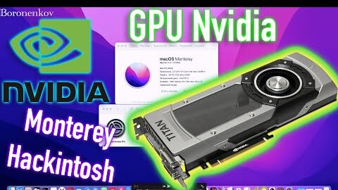 КАКИЕ ВИДЕОКАРТЫ NVIDIA МОЖНО ЗАВЕСТИ В MACOS 12 MONTEREY ?! ПОДРОБНАЯ ИНСТРУКЦИЯ ЗАВОДА! HACKINTOSH