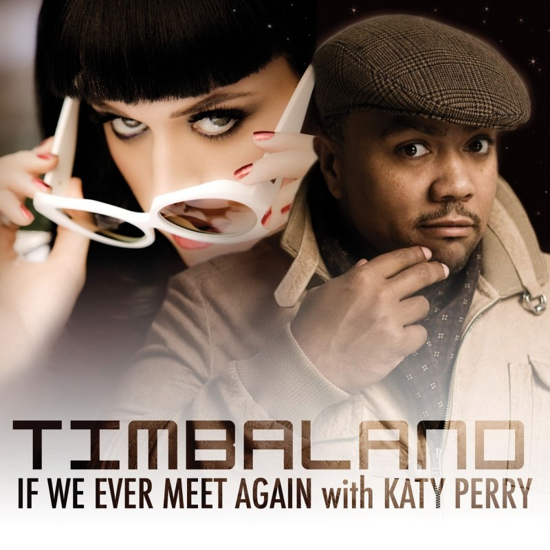 Обложка сингла "If We Ever Meet Again" американского рэпера и продюсера Timbaland и американской певицы Katy Perry