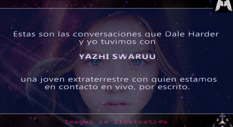 Это беседы, которые были у нас, у меня  (Гоши) и Дейла Хардера с Ясхи Сваруу, юной инопланетянкой, с которой находимся в письменном контакте в прямом эфире.