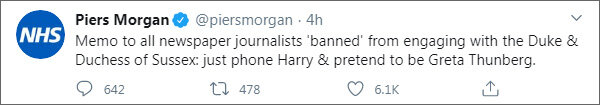 «Памятка для журналистов, «отстраненных» от взаимодействия с герцогами Сассекскими: просто позвоните Гарри и представьтесь Гретой Тунберг».
Из твиттера Пирса Моргана (https://twitter.com/piersmorgan)
