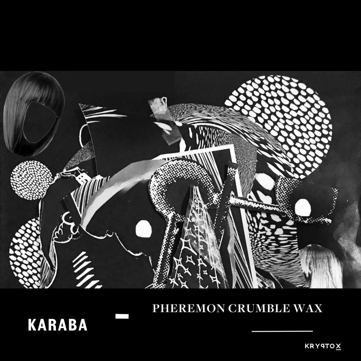 Karaba - Pheremon Crumble Wax (Kryptox Records, 2020)