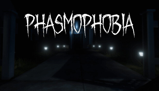 PHASMOPHOBIA