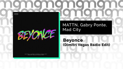 MATTN, Gabry Ponte, Mad City - Beyonce (Dimitri Vegas Radio Edit) (Официальный релиз)