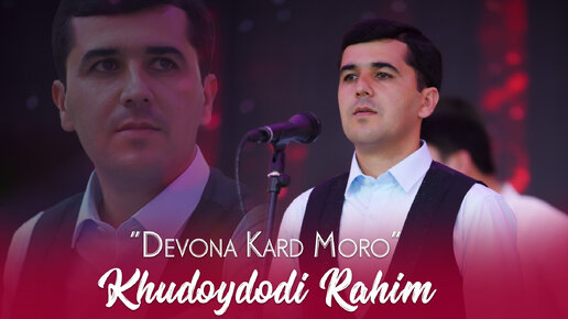 Khudoydodi Rahim - Devona kard moro