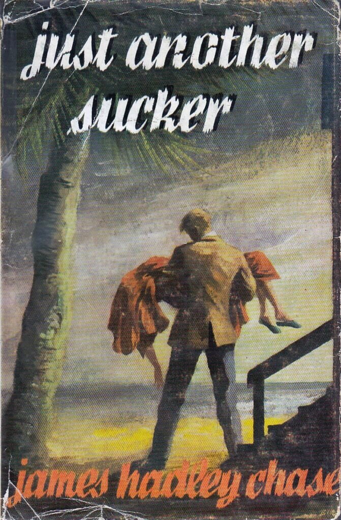 Джеймс Хэдли Чейз — Еще один простофиля, первое книжное издание, 1961 год
