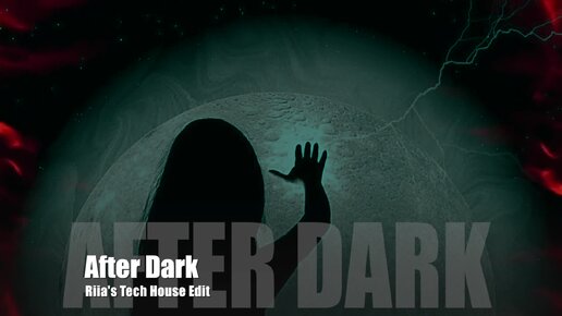 After Dark - Riia's Tech House Edit