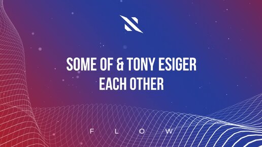 Some Of, Tony Esiger - Each Other (Audio)