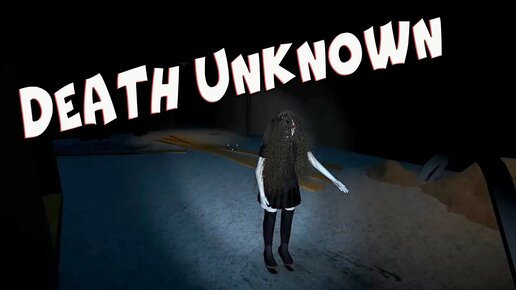 Дом полный скримеров ► Death Unknown