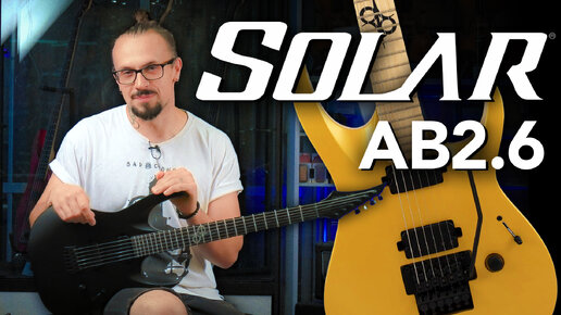 Solar Guitars AB2.6 – металистам от металиста 🤘🤘🎸