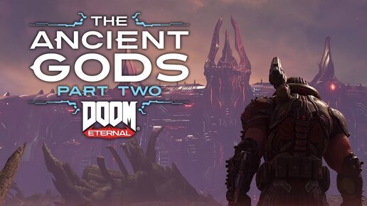 Doom Eternal The Ancient Gods - part two часть 2