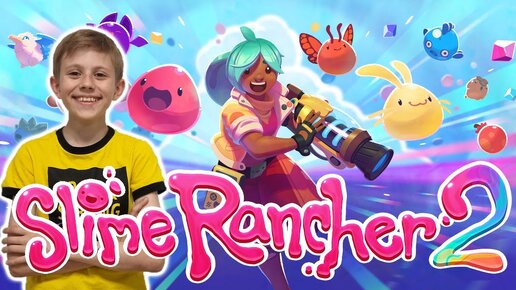 Slime Rancher 2 Начало СЛАЙМОВОГО БИЗНЕСА в дивном мире!