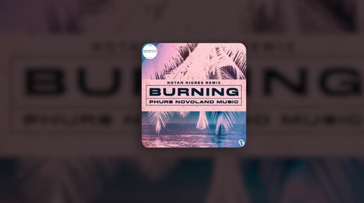 Phurs, Novoland Music - Burning | Notan Nigres Remix (Audio)