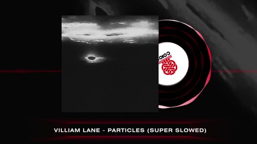 Viliam Lane - Particles (Super Slowed) (2023)