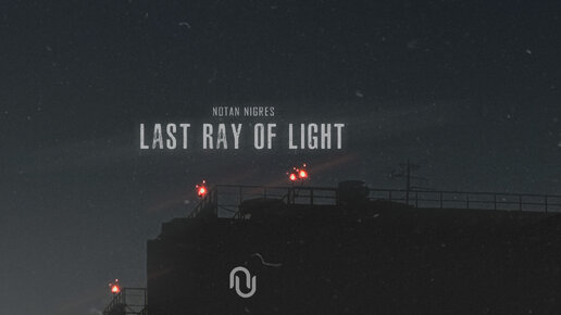 Notan Nigres - Last Ray of Light (Audio)