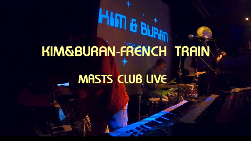 Kim&Buran-French Train live