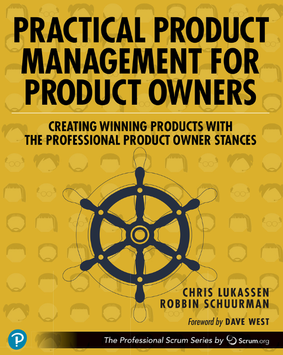 PRACTICAL PRODUCT MANAGEMENT FOR PRODUCT OWNERS. Creating winning products with the professional product owner stances