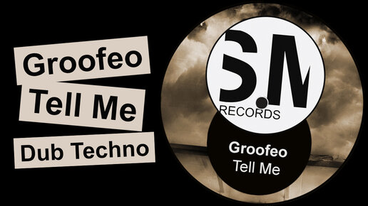 Dub Techno - Groofeo - Tell Me