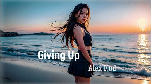 Alex Kud - Giving Up