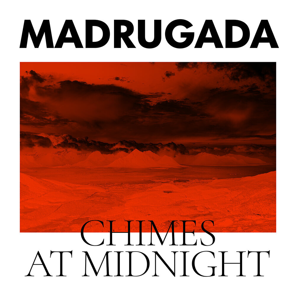 Madrugada «Chimes at Midnight» (p) 2022