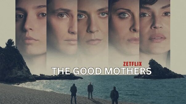 Хорошие матери, сериал 2023 г.