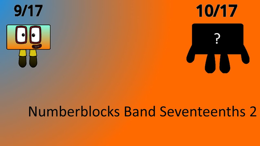 Numberblocks Band Seventeenths 2