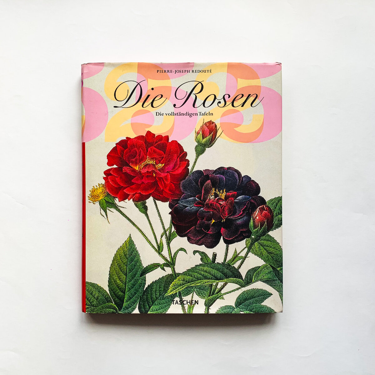 Pierre-Joseph Redouté. Die Rosen. Die vollständigen Tafeln / Пьер-Жозеф Редуте. Розы. Полное собрание гравюр • 2007 • Taschen • Petra-Andrea Hinz, Barbara Schulz