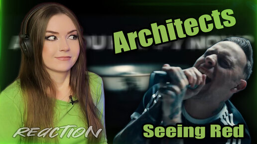 ЭТО ТОЧНО Architects? Seeing Red РЕАКЦИЯ