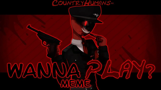 Wanna play meme [CountryHumans]