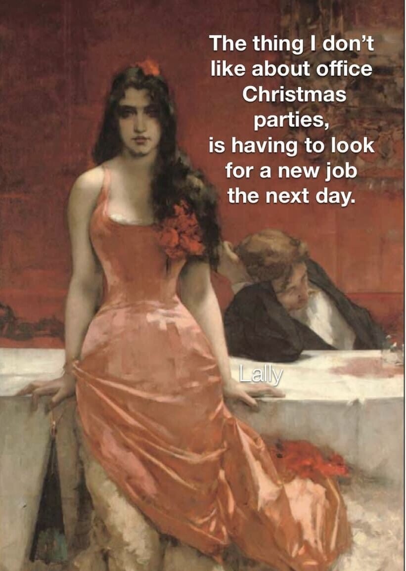 «Что мне не нравится в рождественских офисных вечеринках, так это необходимость искать новую работу на следующий день.» Шутка из открытого источника 