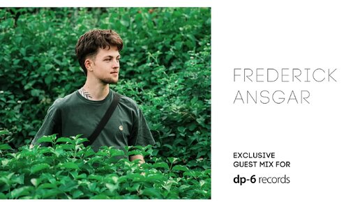 Frederick Ansgar - Exclusive guest mix for DP-6 Records